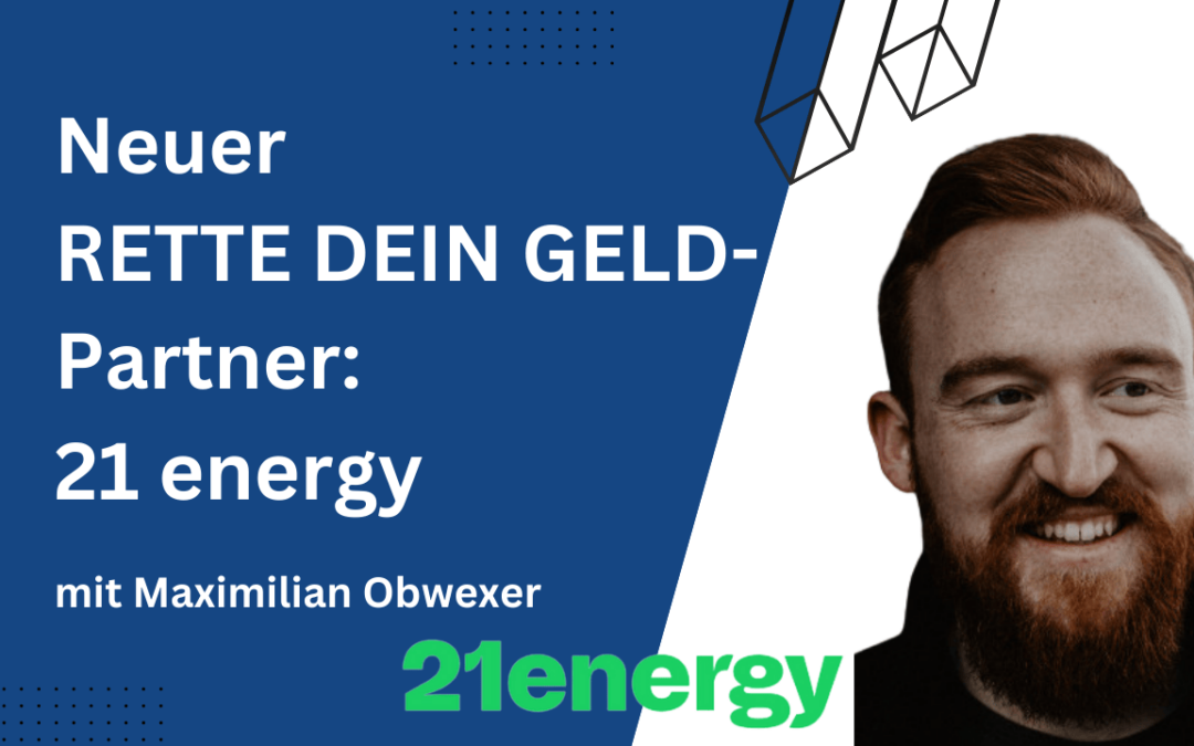 Mit Bitcoin heizen – Wärme für zu Hause! 21energy neuer Partner für RETTE DEIN GELD