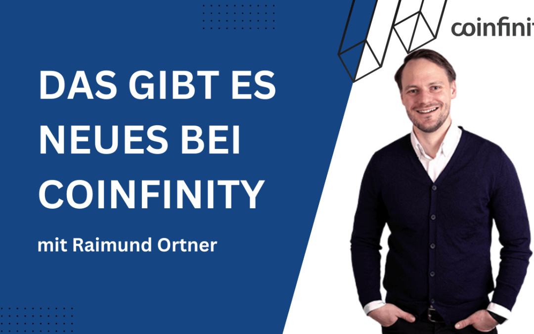 Coinfinity per App nutzen & neue Investmentthesen zT Bitcoin – Raimund Ortner klärt auf!